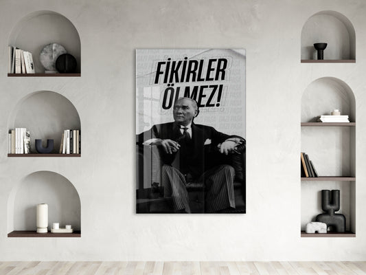 Fikirler Ölmez Atatürk Cam Tablo