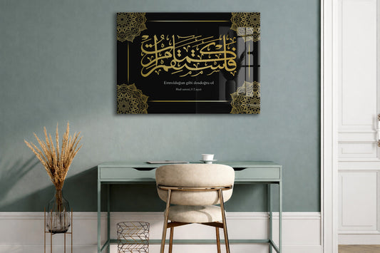 Emrolunduğun Gibi Dosdoğru Ol | Hud Suresi 112. Ayet Hat Sanatı Cam Tablo - PeonyDini077