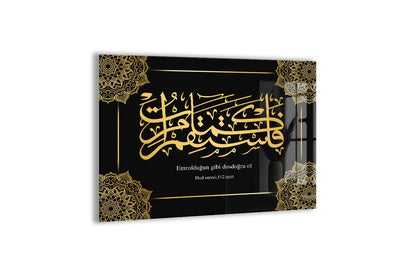 Emrolunduğun Gibi Dosdoğru Ol | Hud Suresi 112. Ayet Hat Sanatı Cam Tablo - PeonyDini077