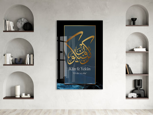 Kün Fe Yekün – Ol Der ve Olur | İlahi Kudret Cam Tablo - PeonyDini082