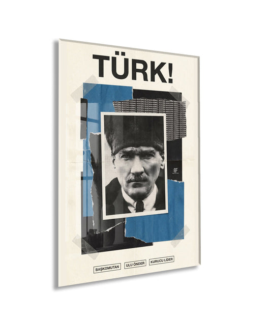 Mustafa Kemal Atatürk Türk! Başkomutan Cam Tablo – Modern Kolaj Tasarım Atatürk Duvar Dekoru