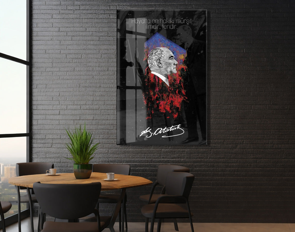 Mustafa Kemal Atatürk – “Hayatta En Hakiki Mürşit İlimdir” Cam Tablo -PeonyAta077