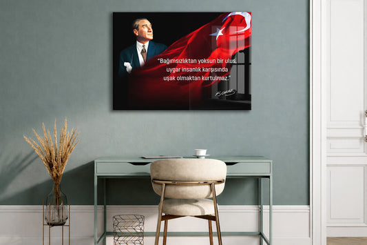 Bağımsızlıktan Yoksun Bir Ulus Atatürk Cam Tablo | Premium UV Baskılı Cam Poster -PeonyAta1326